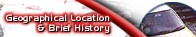 Geographical Location & Brief History